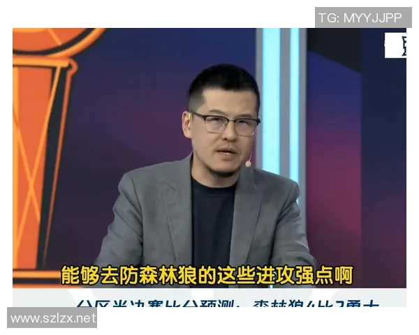 杨毅分析森林狼四高阵的优势与潜力整体高度与运动能力令人惊叹 杨毅分析森林狼四高阵的优势与潜力整体高度与运动能力令人惊叹